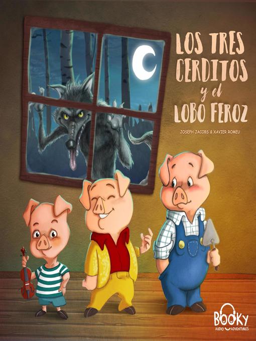 Title details for Los Tres Cerditos y el Lobo Feroz by JOSEPH JACOBS - Available